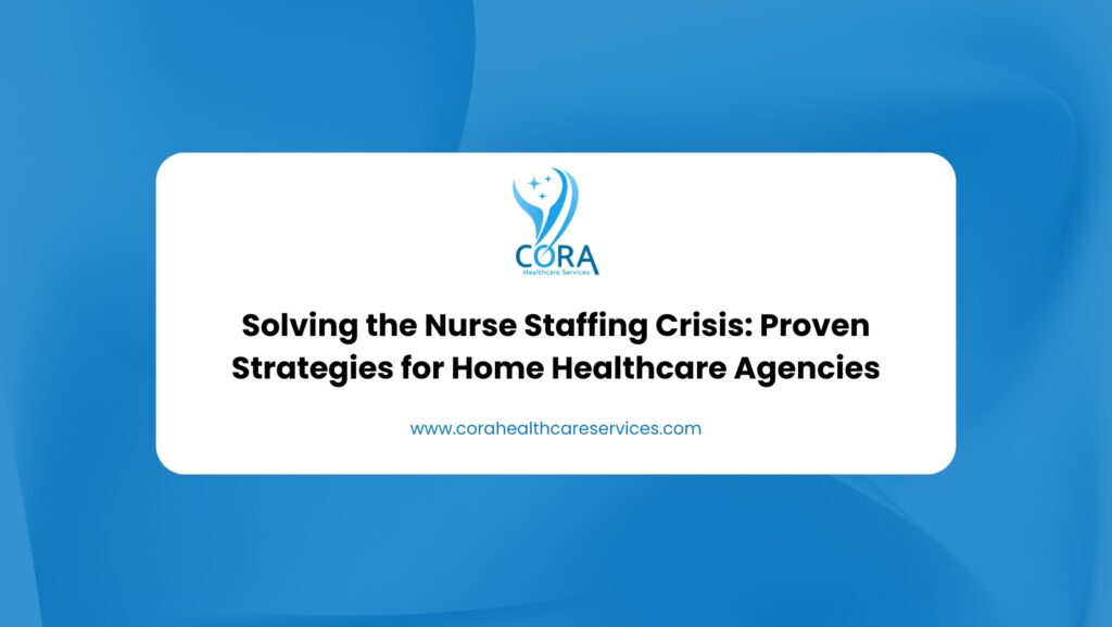 Nurse Staffing Solutions for Home Healthcare