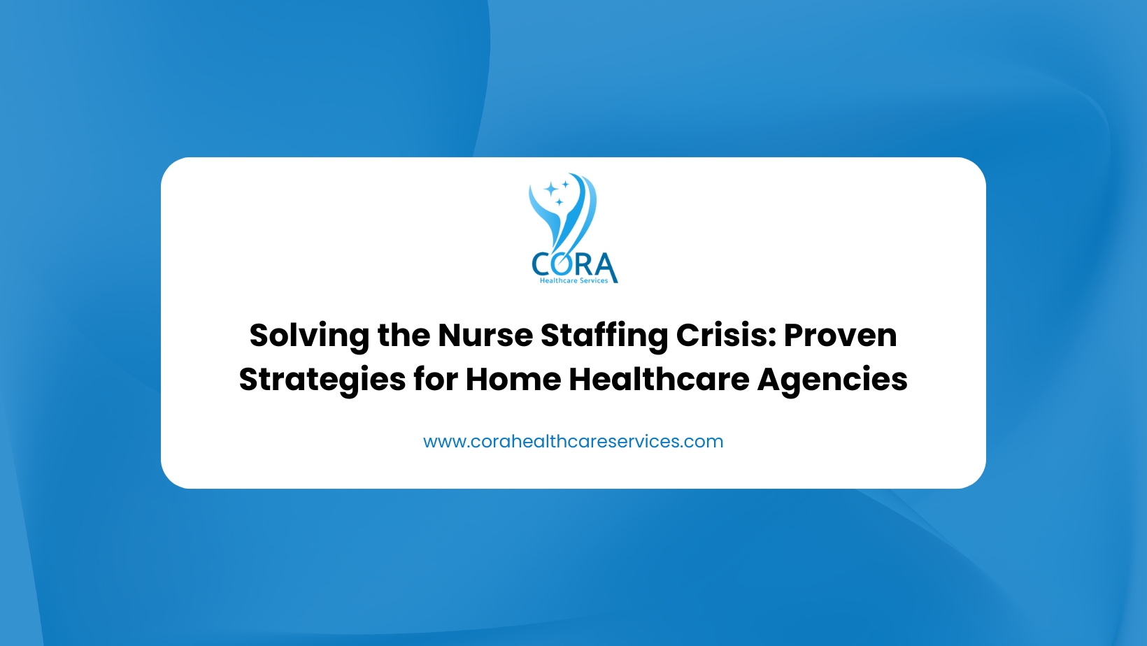 Nurse Staffing Solutions for Home Healthcare